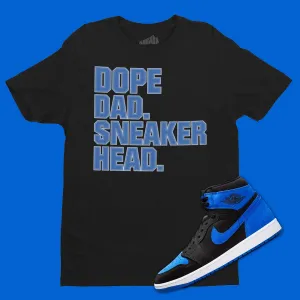 Dope Dad T-Shirt Matching Air Jordan 1 Royal Reimagined